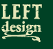 LEFT design